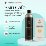 Skin Cafe Coconut Oil 250ml + Skin Cafe Sunscreen SPF 50 PA+++ 60gm (Combo Offer)